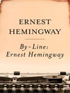 By-Line Ernest Hemingway (eBook): Selected Articles and Dispatches of Four Decades